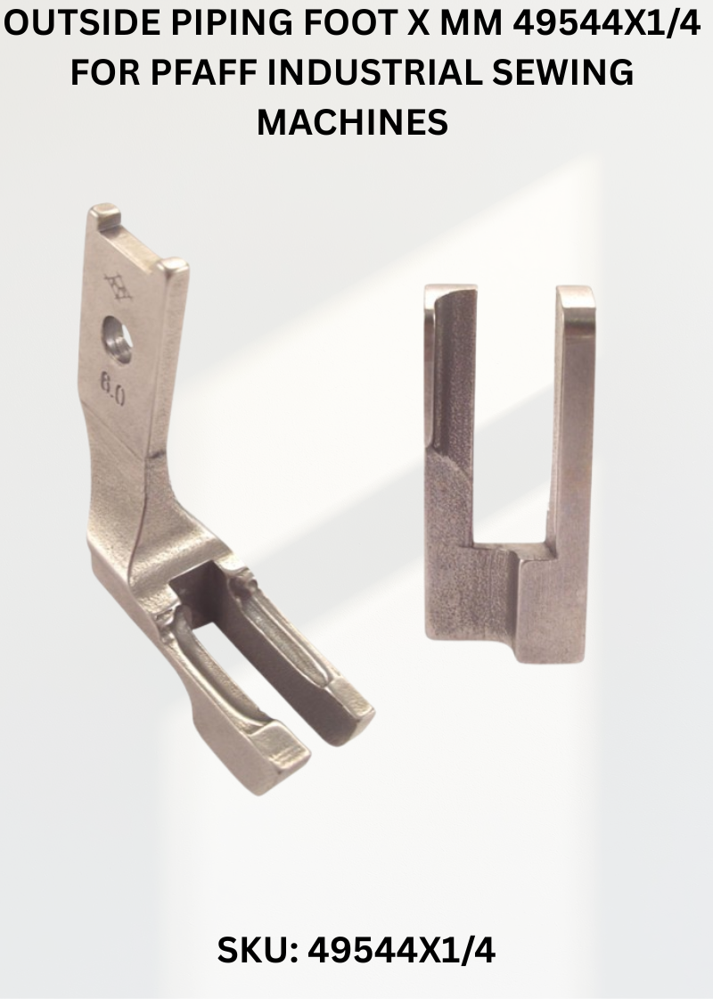 Outside Piping Foot X Mm 49544X1/4 for Pfaff Industrial Sewing Machines