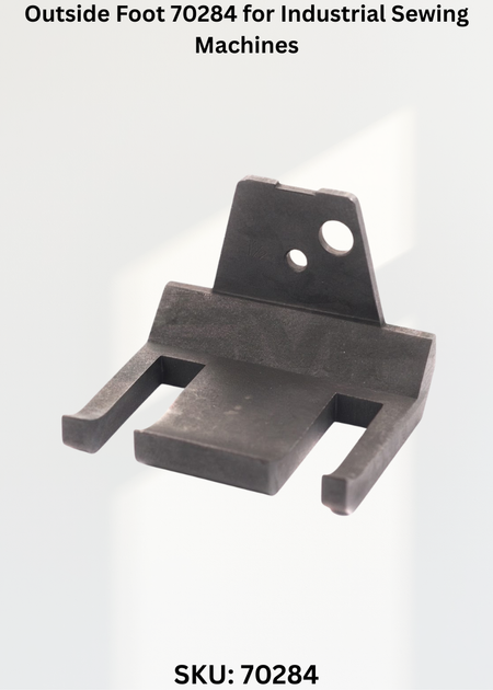 Outside Foot 70284 for Industrial Sewing Machines