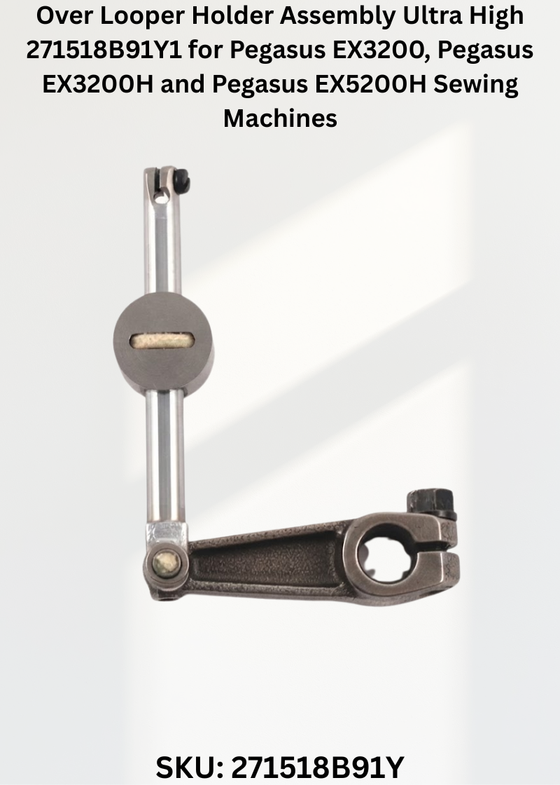 Over Looper Holder Assembly Ultra High 271518B91Y1 for Pegasus EX3200, Pegasus EX3200H and Pegasus EX5200H Sewing Machines