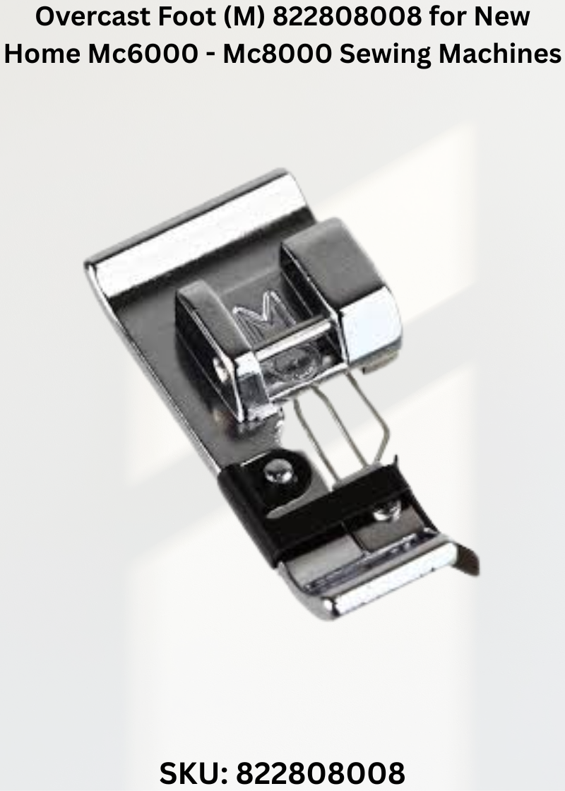 Overcast Foot 822808008 — Fits New Home MC6000-MC8000