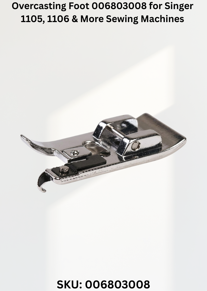Overcasting Foot 006803008 for Singer 1105, 1106 & More Sewing Machines