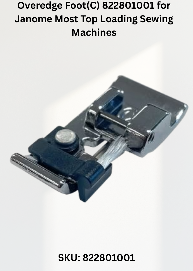 Overedge Foot(C) 822801001 for Janome Most Top Loading Sewing Machines