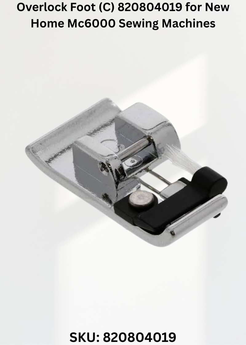 Overlock Foot 820804019 — Fits New Home MC6000