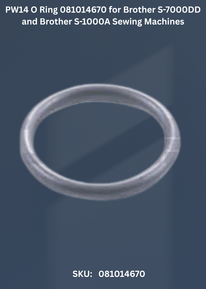 PW14 O Ring 081014670 for Brother S-7000DD and Brother S-1000A Sewing Machines