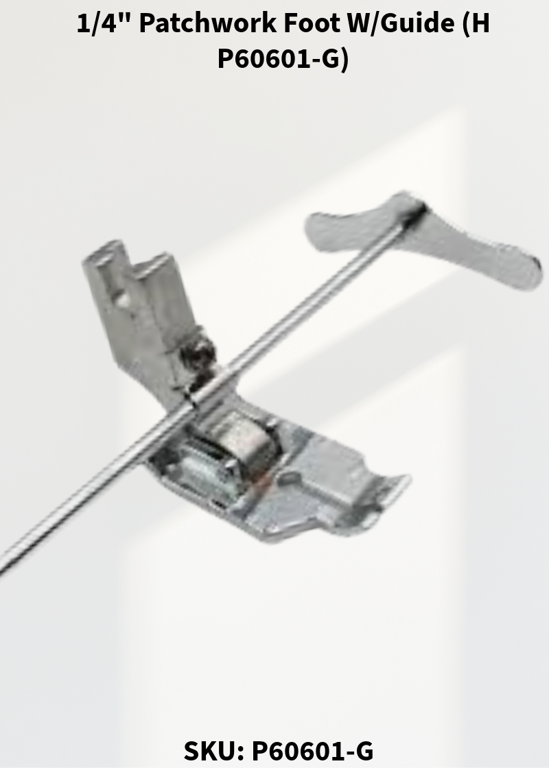 1/4" Patchwork Foot W/Guide (H P60601-G)