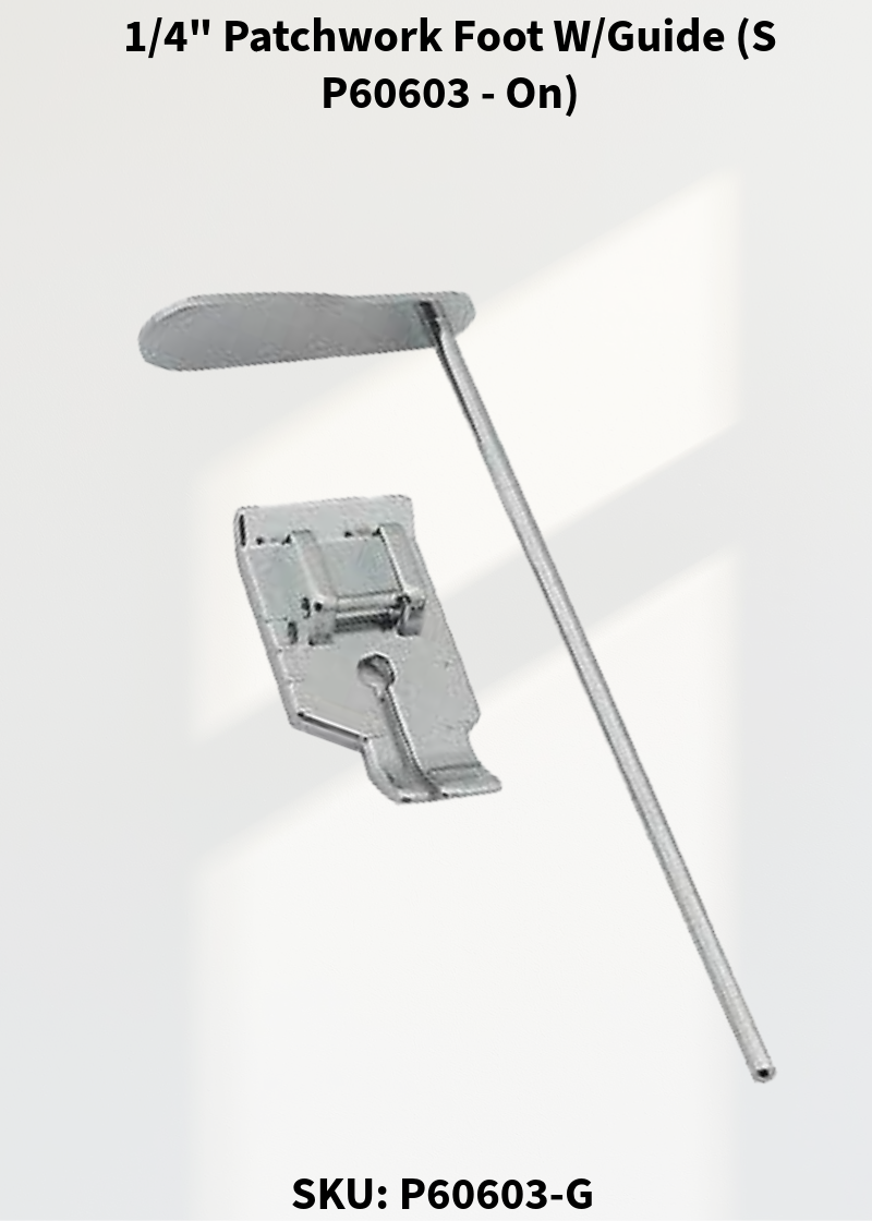 1/4" Patchwork Foot W/Guide (S P60603 - On)