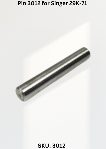 Pin 3012 for Singer 29K-71 Sewing Machine
