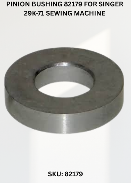 Pinion Bushing 82179 for Singer 29K-71 Sewing Machine