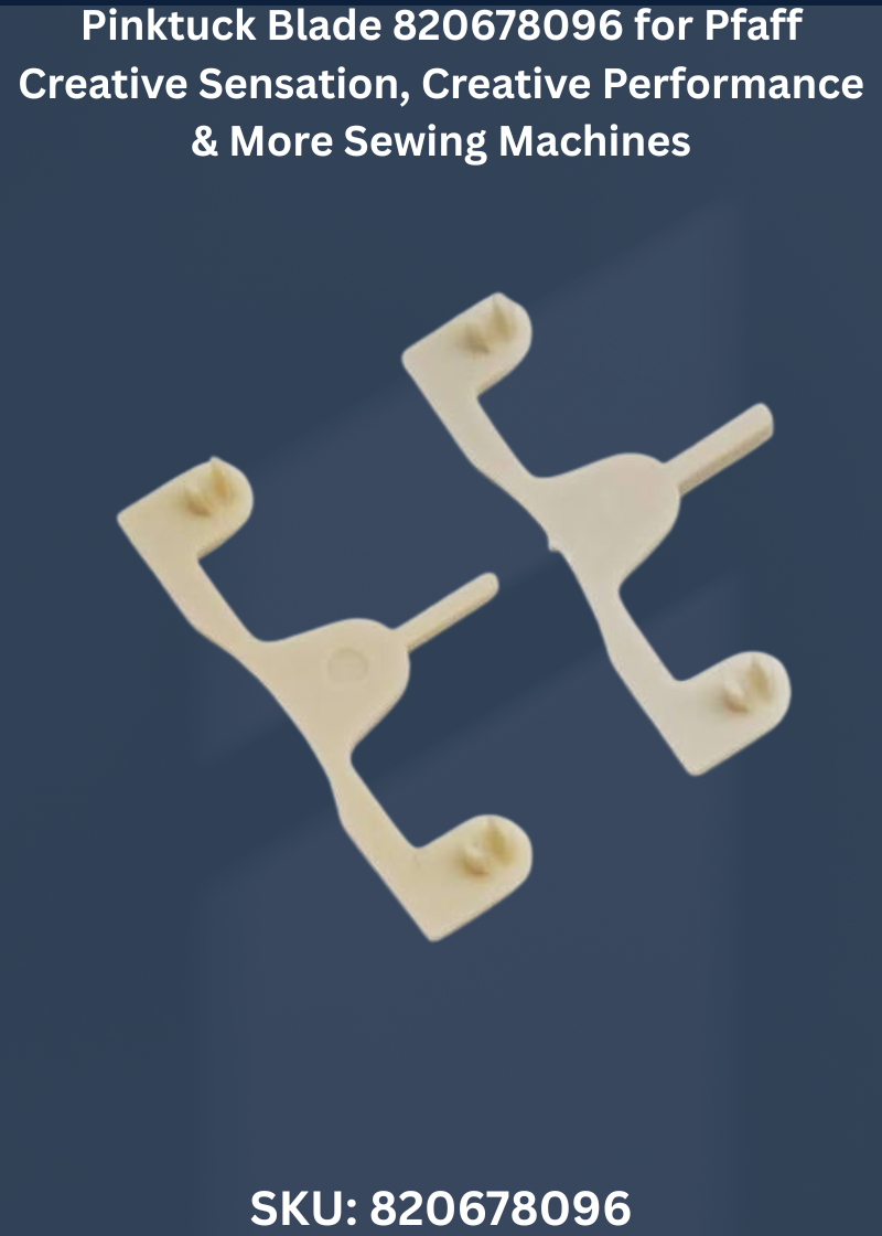 Pinktuck Blade 820678096 — Fits Pfaff creative 2.0, creative 3.0, creative 4.0, creative 4.5 & more
