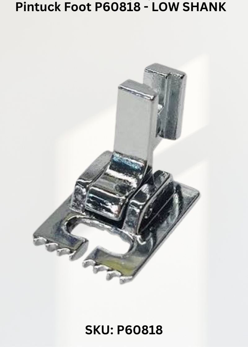 Pintuck Foot-LOW SHANK