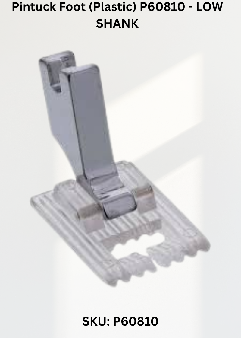 Pintuck Foot-LOW SHANK