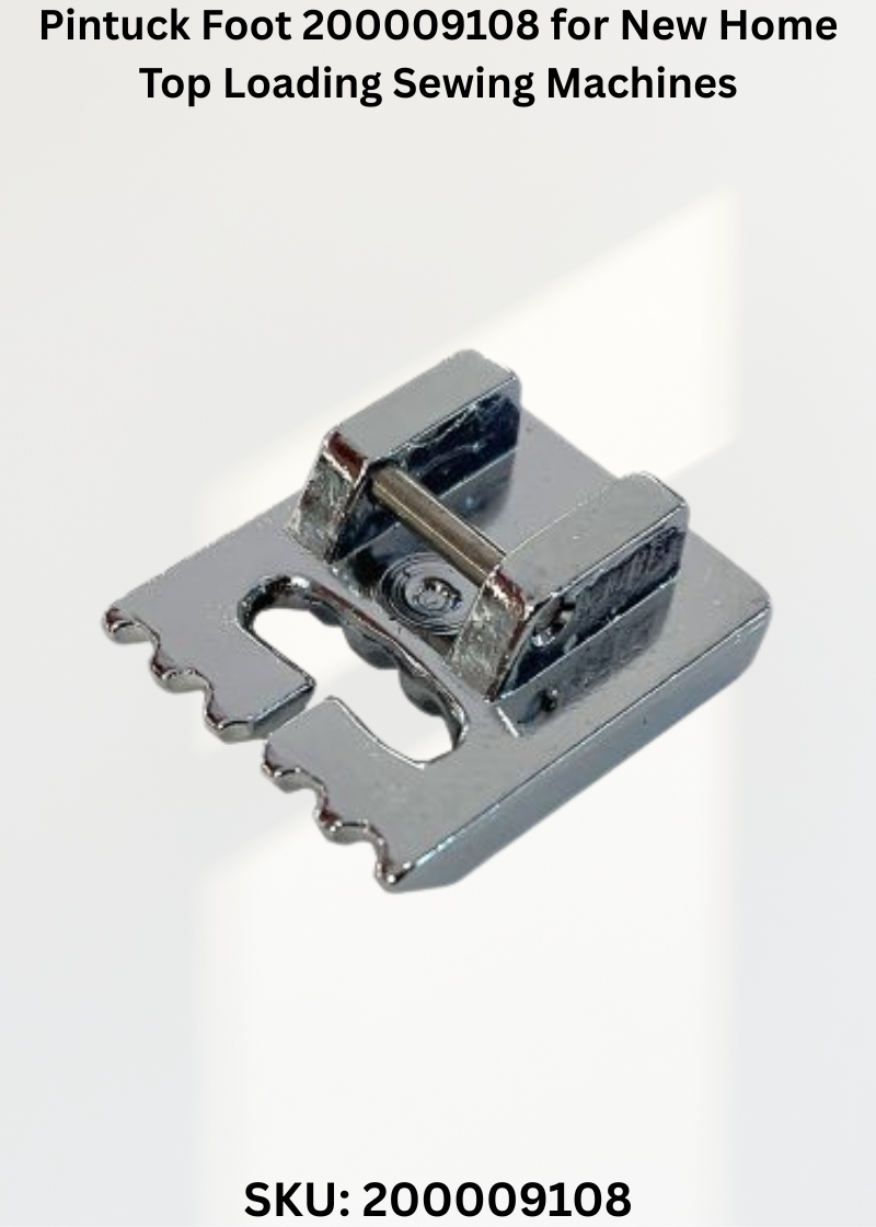 Pintuck Foot 200009108 for New Home Top Loading Sewing Machines