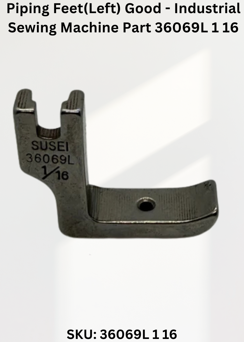 Piping Feet(Left) Good - Industrial Sewing Machine Part 36069L 1 16