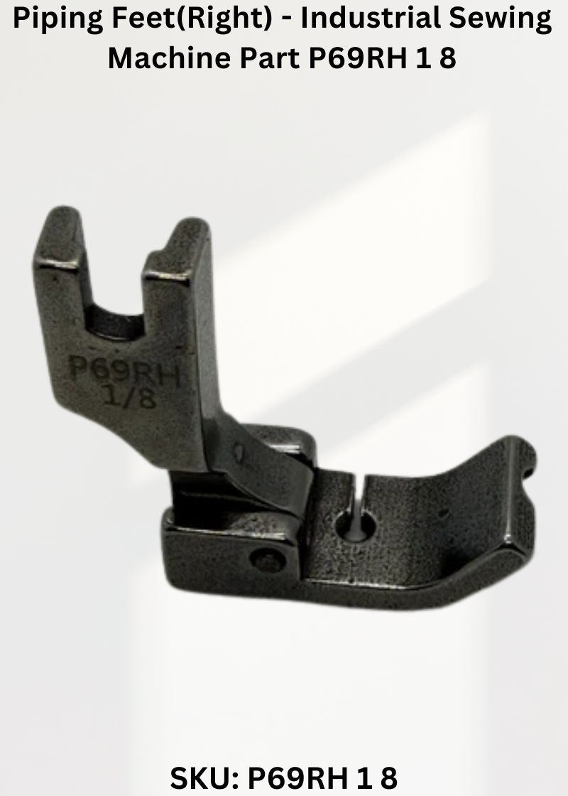 Piping Feet(Right) - Industrial Sewing Machine Part P69RH 1 8