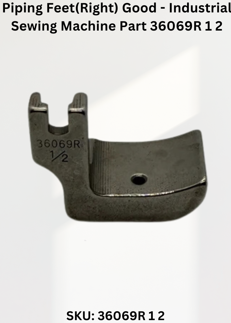 Piping Feet(Right) Good - Industrial Sewing Machine Part 36069R 1 2