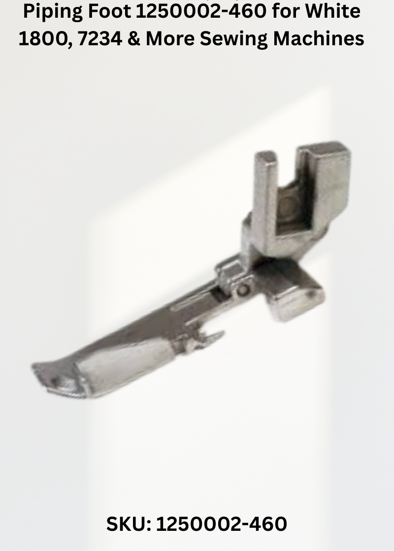 Piping Foot 1250002-460 for White 1800, 7234 & More Sewing Machines