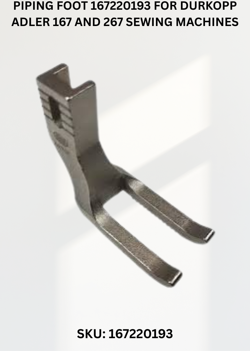 Piping Foot 167220193 for Durkopp Adler 167 and 267 Sewing Machines