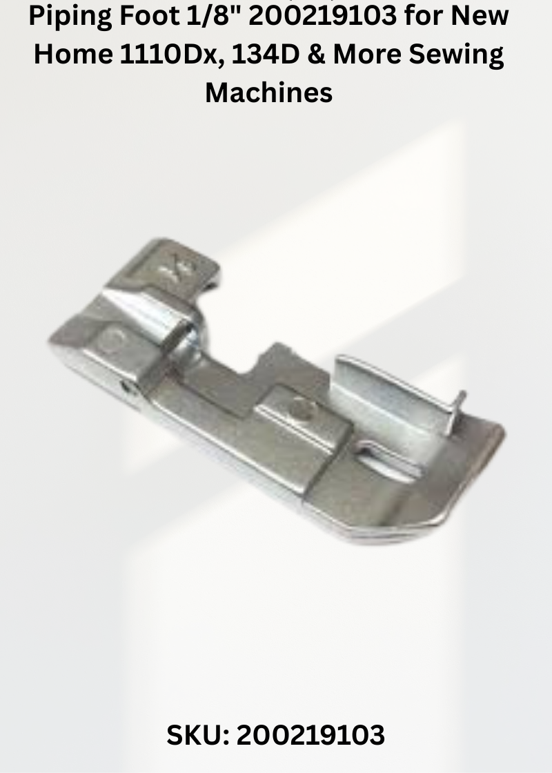 Piping Foot 1/8" 200219103 for New Home 1110Dx, 134D & More Sewing Machines