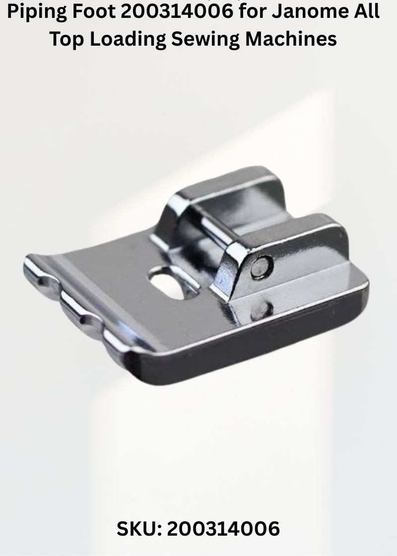 Piping Foot 200314006 for Janome All Top Loading Sewing Machines