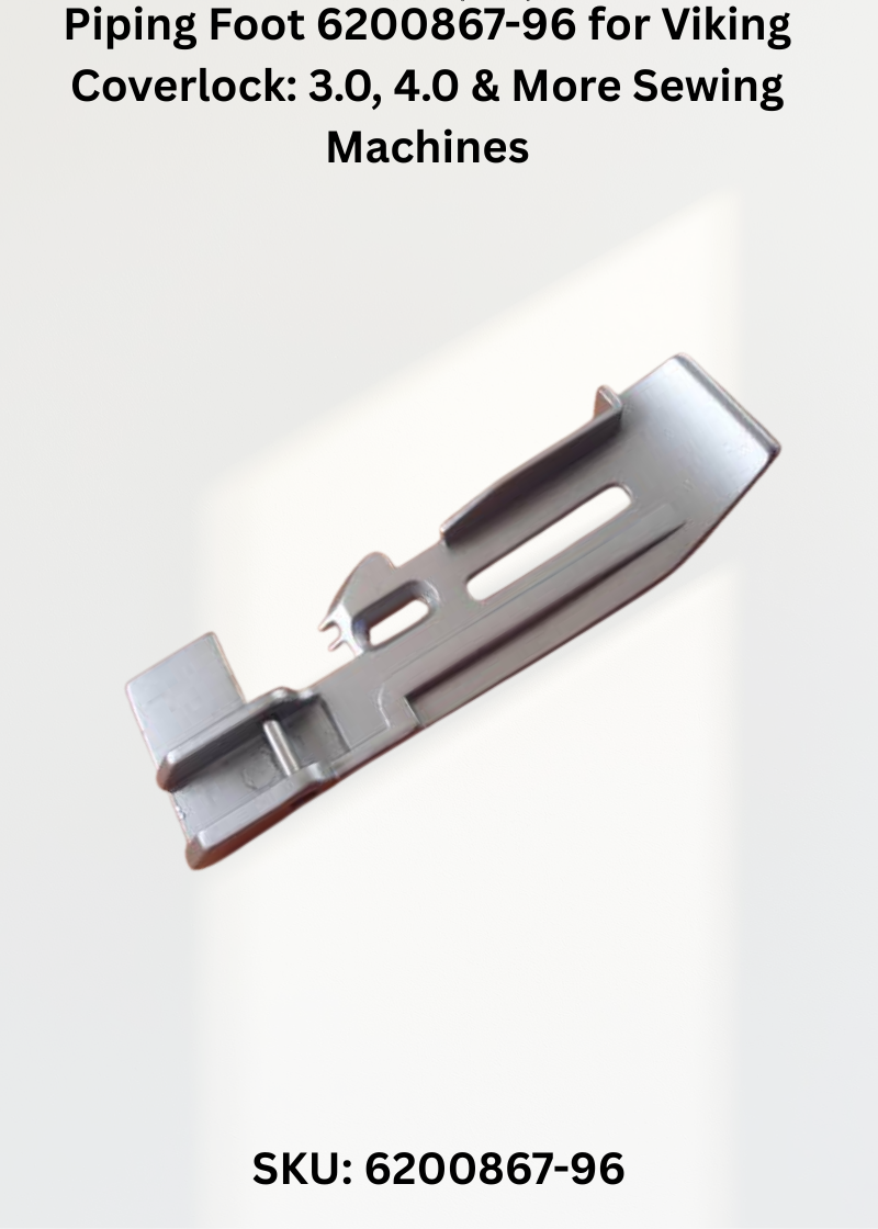 Piping Foot 6200867-96 for Viking Coverlock: 3.0, 4.0 & More Sewing Machines