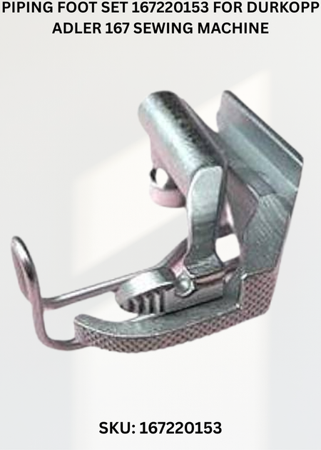 Piping Foot Set 167220153 for Durkopp Adler 167 Sewing Machine