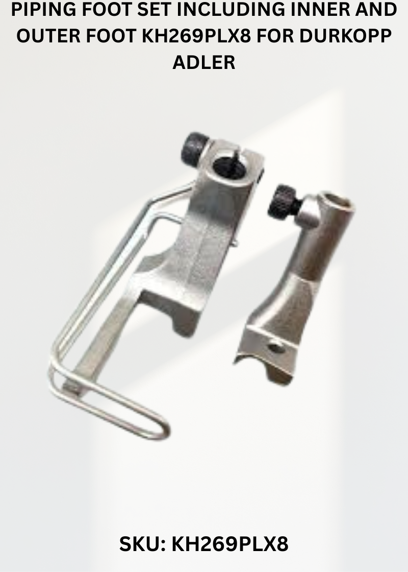 Piping Foot Set Including Inner And Outer Foot KH269PLX8 for Durkopp Adler 67 and Durkopp Adler 167 Sewing Machines
