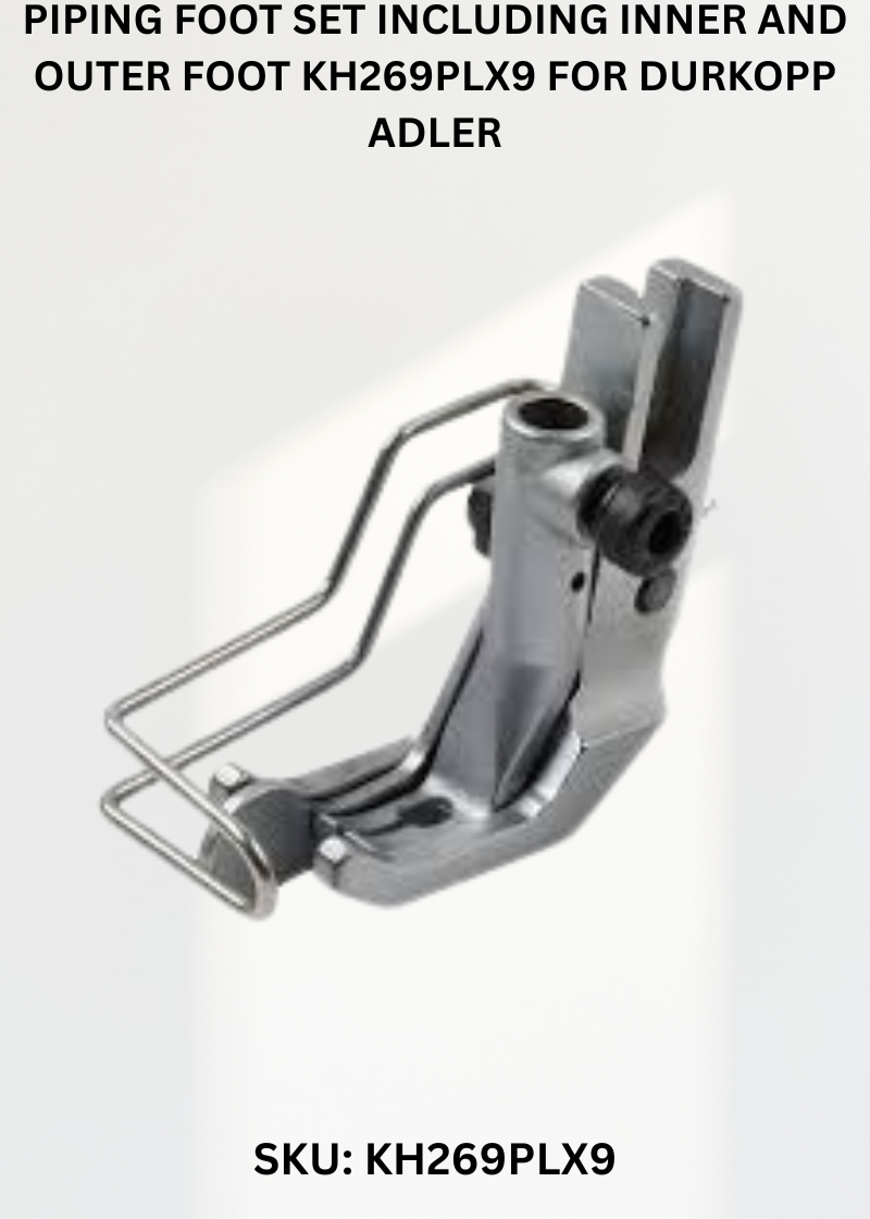 Piping Foot Set Including Inner And Outer Foot KH269PLX9 for Durkopp Adler 67 and Durkopp Adler 167 Sewing Machines