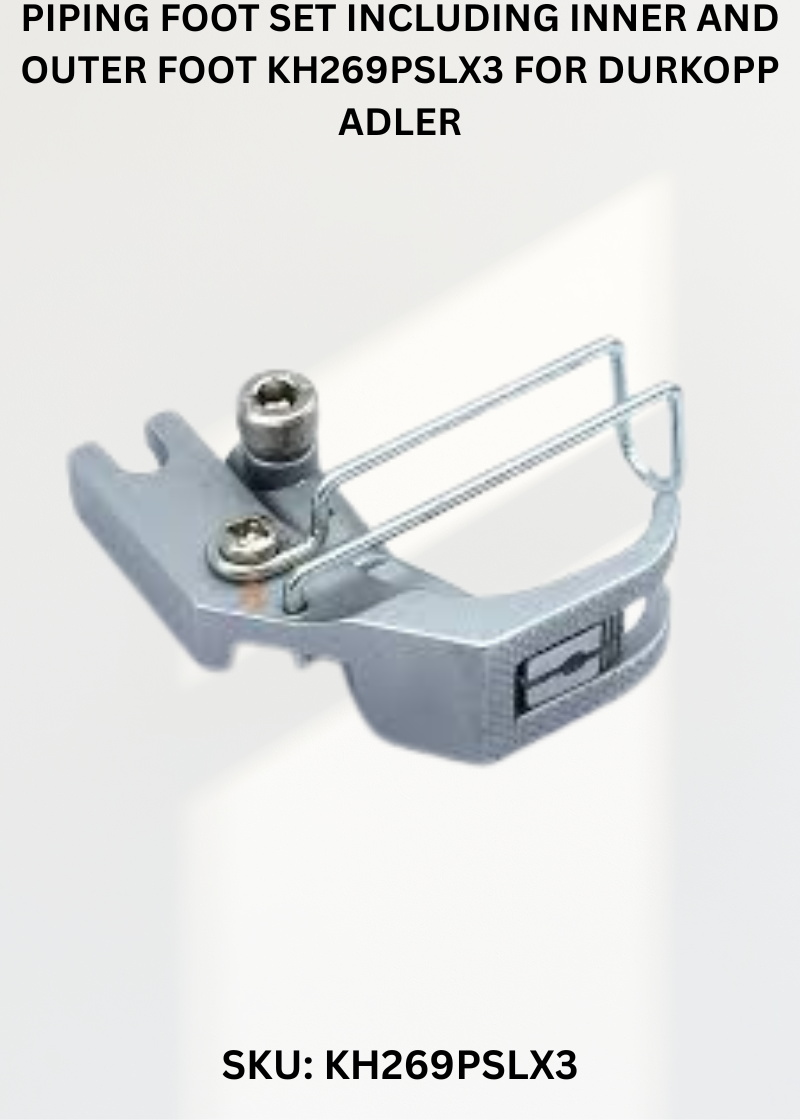 Piping Foot Set Including Inner And Outer Foot KH269PSLX3 for Durkopp Adler 67 and Durkopp Adler 167 Sewing Machines