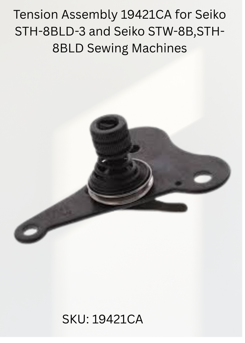 Tension Assembly 19421CA for Seiko STH-8BLD-3 and Seiko STW-8B,STH-8BLD Sewing Machines