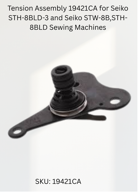 Tension Assembly 19421CA for Seiko STH-8BLD-3 and Seiko STW-8B,STH-8BLD Sewing Machines