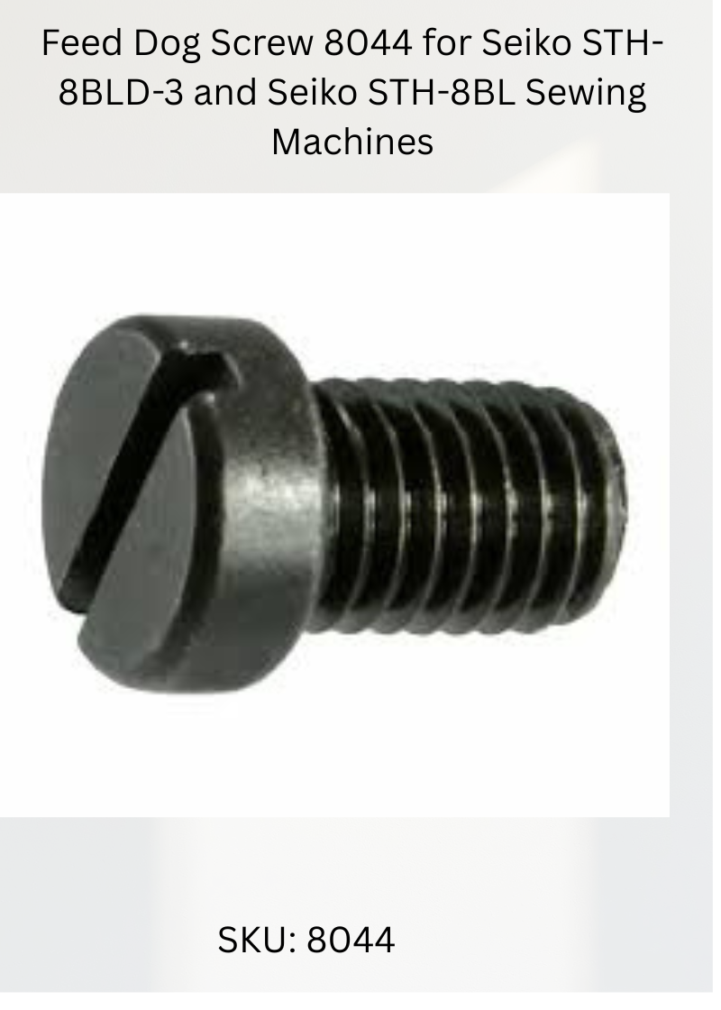 Feed Dog Screw 8044 for Seiko STH-8BLD-3 and Seiko STH-8BL Sewing Machines