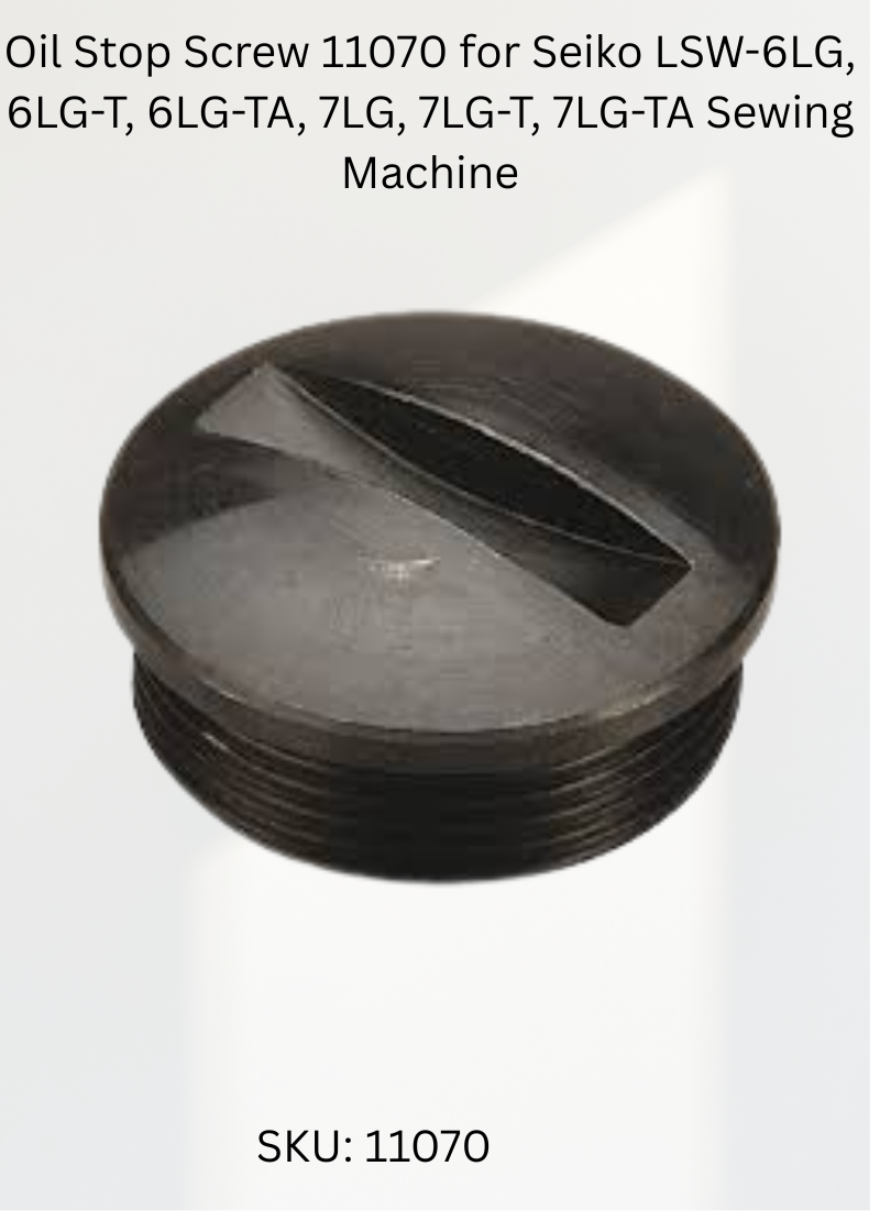 Oil Stop Screw 11070 for Seiko LSW-6LG, 6LG-T, 6LG-TA, 7LG, 7LG-T, 7LG-TA Sewing Machine