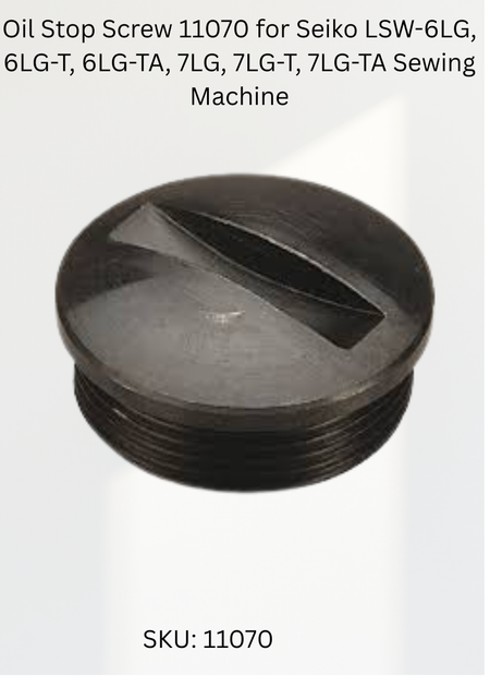 Oil Stop Screw 11070 for Seiko LSW-6LG, 6LG-T, 6LG-TA, 7LG, 7LG-T, 7LG-TA Sewing Machine