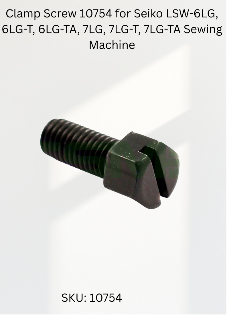 Clamp Screw 10754 for Seiko LSW-6LG, 6LG-T, 6LG-TA, 7LG, 7LG-T, 7LG-TA Sewing Machine