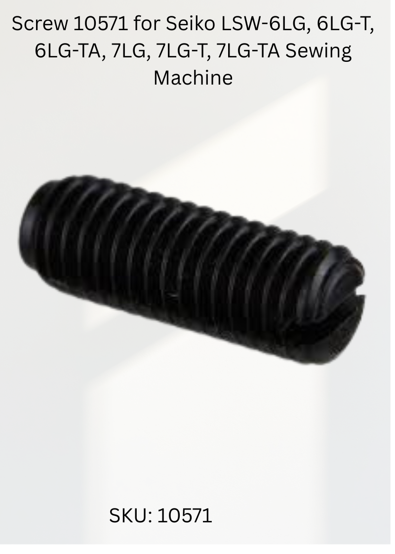Screw 10571 for Seiko LSW-6LG, 6LG-T, 6LG-TA, 7LG, 7LG-T, 7LG-TA Sewing Machine