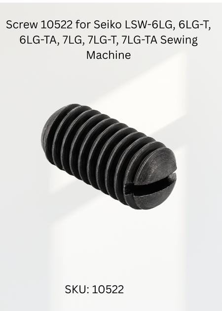 Screw 10522 for Seiko LSW-6LG, 6LG-T, 6LG-TA, 7LG, 7LG-T, 7LG-TA Sewing Machine