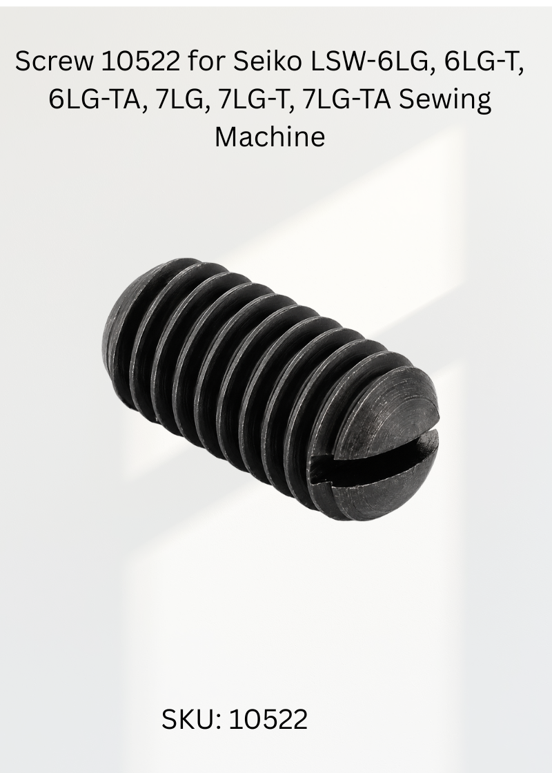 Screw 10522 for Seiko LSW-6LG, 6LG-T, 6LG-TA, 7LG, 7LG-T, 7LG-TA Sewing Machine