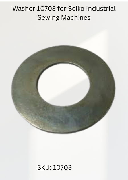 Washer 10703 for Seiko Industrial Sewing Machines