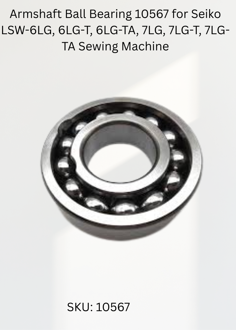 Armshaft Ball Bearing 10567 for Seiko LSW-6LG, 6LG-T, 6LG-TA, 7LG, 7LG-T, 7LG-TA Sewing Machine