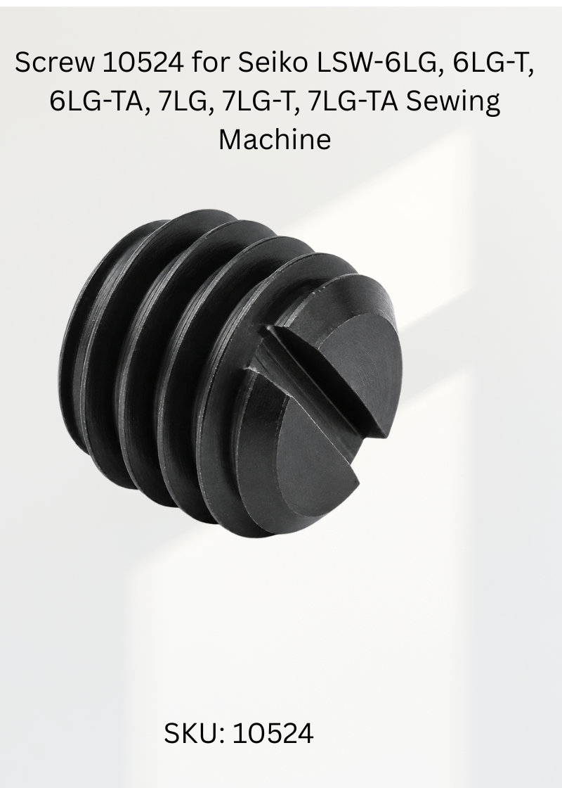 Screw 10524 for Seiko LSW-6LG, 6LG-T, 6LG-TA, 7LG, 7LG-T, 7LG-TA Sewing Machine