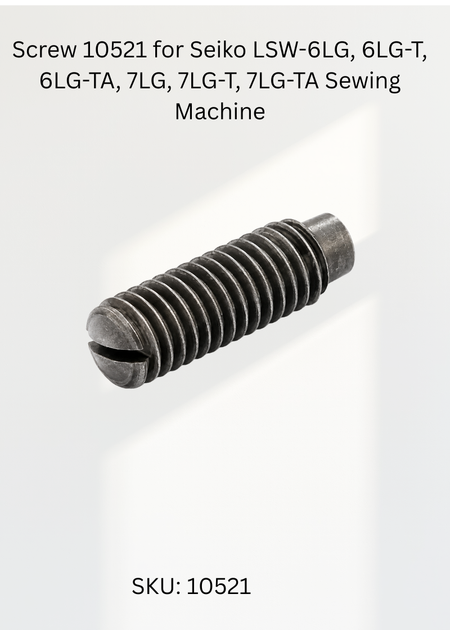 Screw 10521 for Seiko LSW-6LG, 6LG-T, 6LG-TA, 7LG, 7LG-T, 7LG-TA Sewing Machine