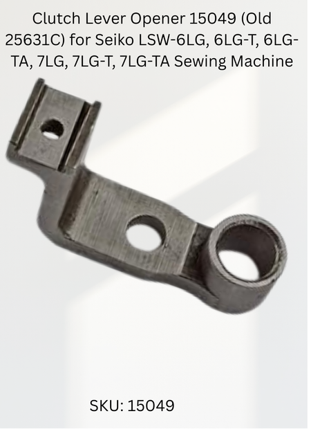 Clutch Lever Opener 15049 (Old 25631C) for Seiko LSW-6LG, 6LG-T, 6LG-TA, 7LG, 7LG-T, 7LG-TA Sewing Machine