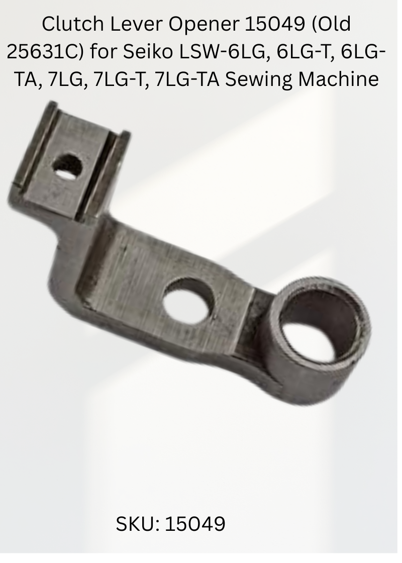 Clutch Lever Opener 15049 (Old 25631C) for Seiko LSW-6LG, 6LG-T, 6LG-TA, 7LG, 7LG-T, 7LG-TA Sewing Machine