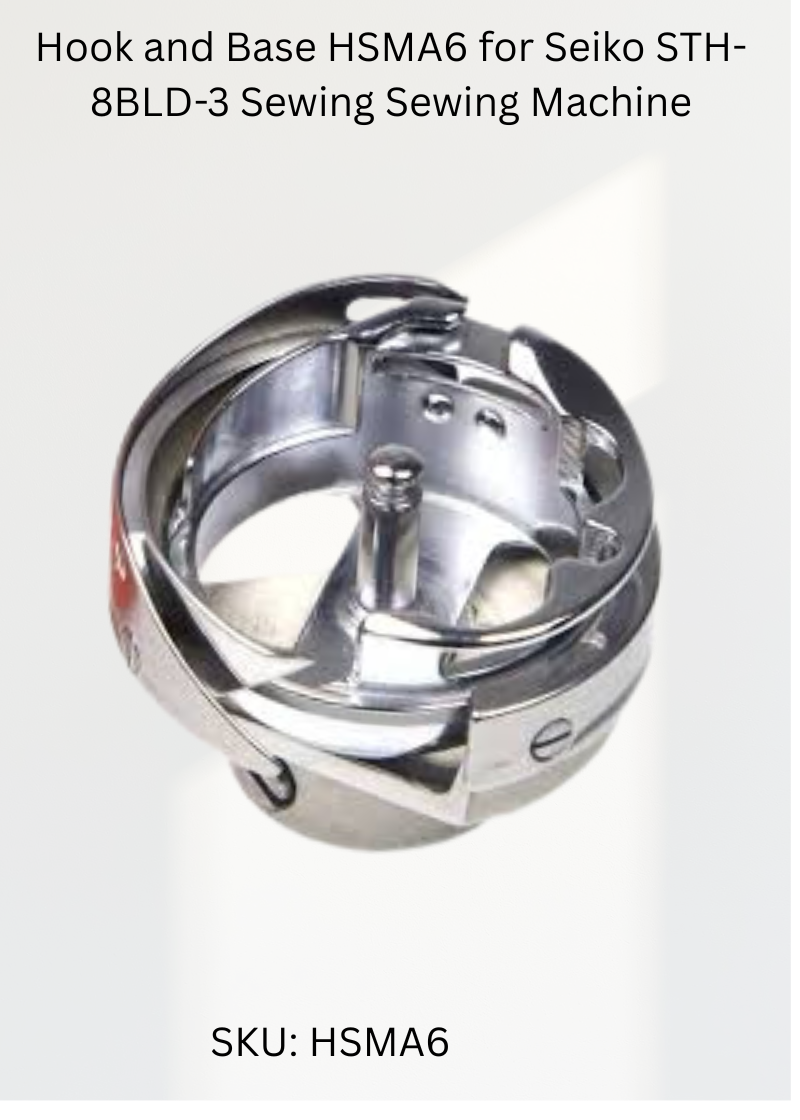 Hook and Base HSMA6 for Seiko STH-8BLD-3 Sewing Sewing Machine