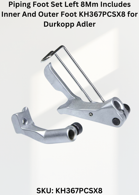 Piping Foot Set Left 8Mm Includes Inner And Outer Foot KH367PCSX8 for Durkopp Adler 367, 467, 767 Sewing Machines