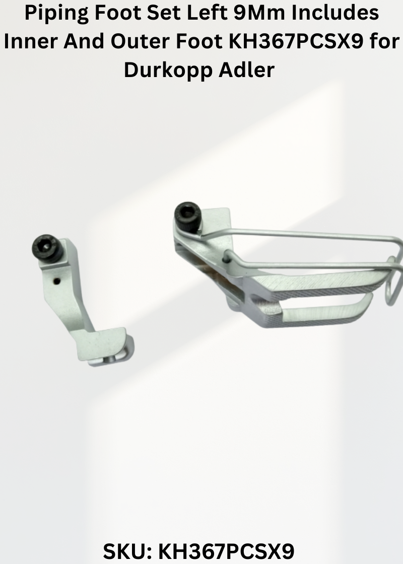 Piping Foot Set Left 9Mm Includes Inner And Outer Foot KH367PCSX9 for Durkopp Adler 367, 467, 767 Sewing Machines