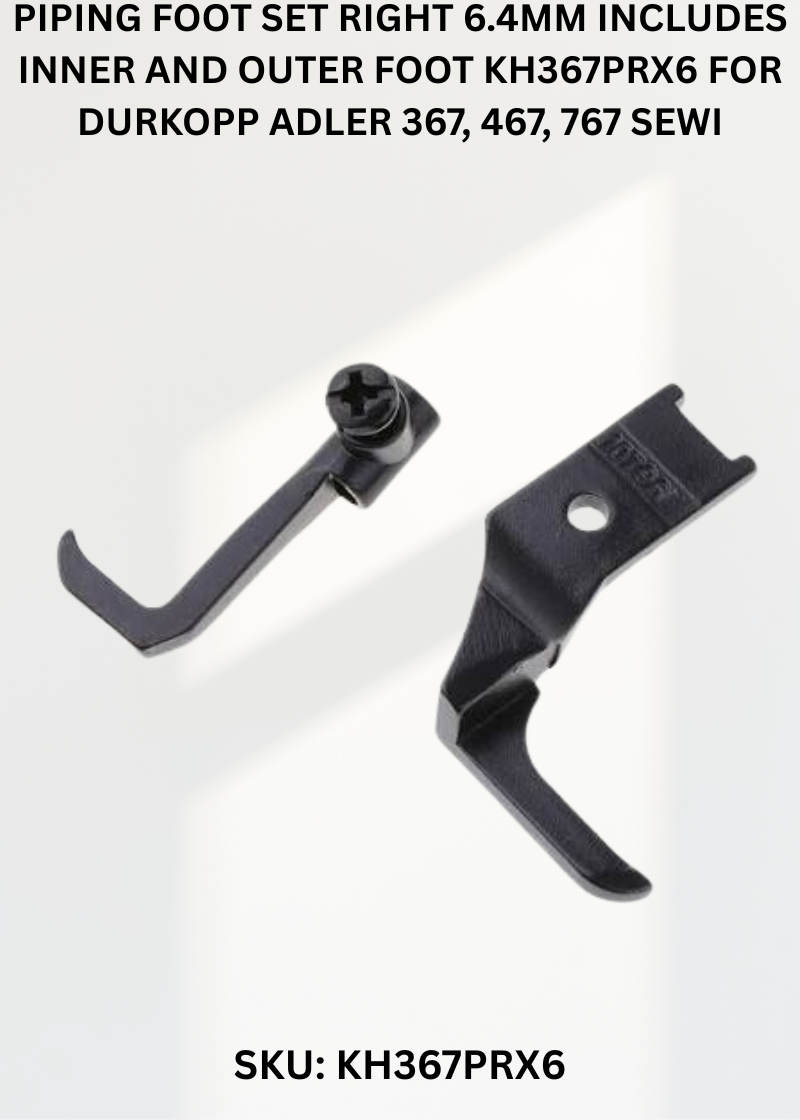 Piping Foot Set Right 6.4Mm Includes Inner And Outer Foot KH367PRX6 for Durkopp Adler 367, 467, 767 Sewing Machines