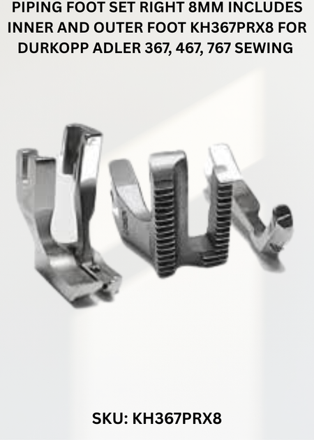 Piping Foot Set Right 8Mm includes Inner And Outer Foot KH367PRX8 for Durkopp Adler 367, 467, 767 Sewing Machines