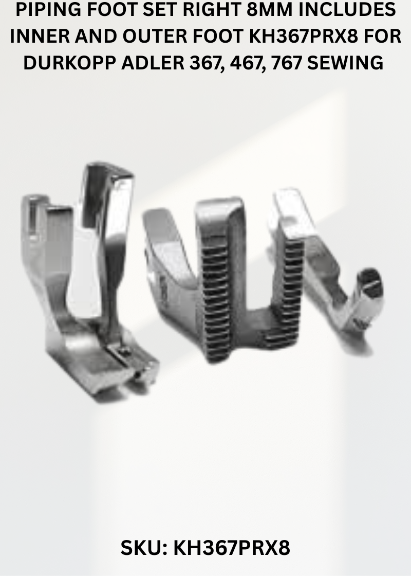 Piping Foot Set Right 8Mm includes Inner And Outer Foot KH367PRX8 for Durkopp Adler 367, 467, 767 Sewing Machines
