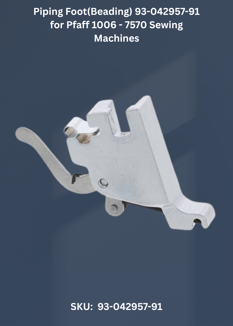 Piping Foot(Beading) 93-042957-91 for Pfaff 1006 - 7570 Sewing Machines